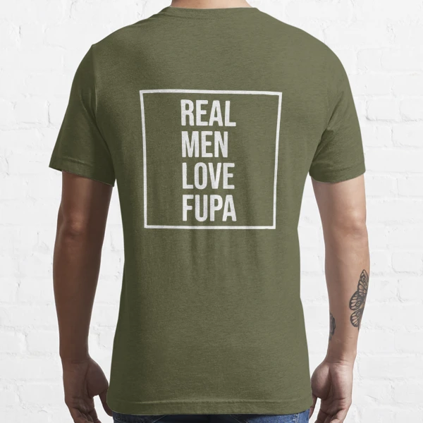 Real Men Love FUPA Tshirt' Men's T-Shirt