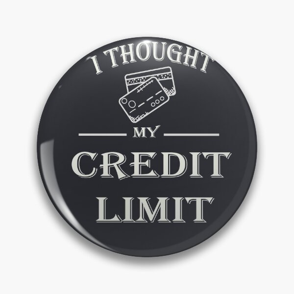 Item preview, I Thought My Credit Limit designed and sold by catchyyart.