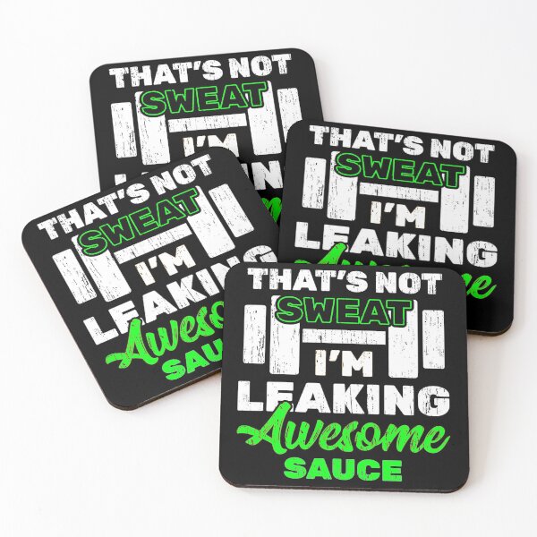 Item preview, That's Not Sweat I'm Leaking Awesome Sauce designed and sold by Coryanderson.