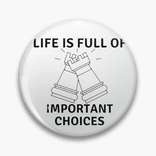 Item preview, life is full of important choices chess designed and sold by JocelynCrafts.