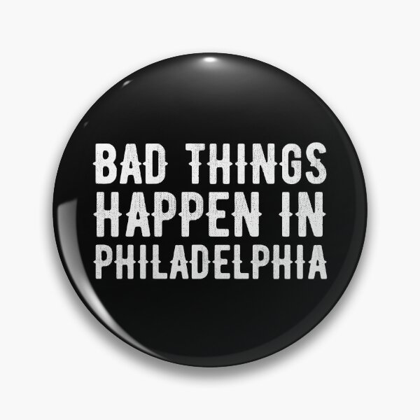 Artikelvorschau, In Philadelphia passieren schlimme Dinge entworfen und verkauft von MSA-42.