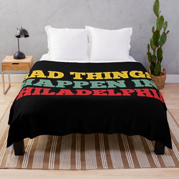Item preview, Bad Things Happen In Philadelphia designed and sold by MSA-42.