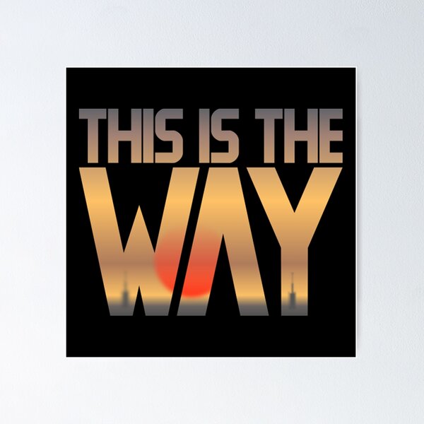 Item preview, This is the Way This Is The Way designed and sold by Florencevermeul.