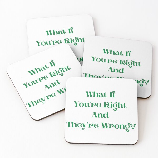 Item preview, What If You're Right And They're Wrong designed and sold by Gmaish.