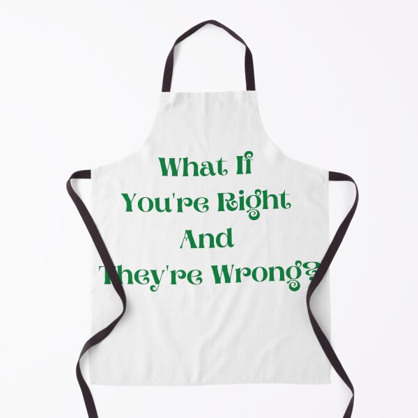 Item preview, What If You're Right And They're Wrong designed and sold by Gmaish.