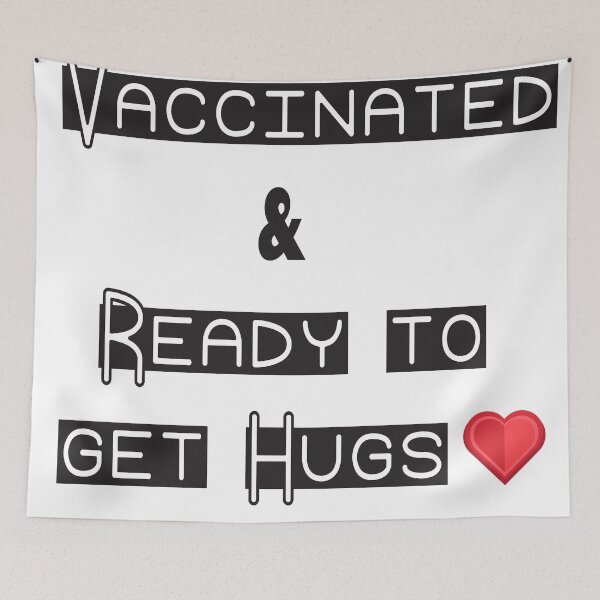Item preview, Vaccinated and Ready to get hugs designed and sold by badassgentleman.