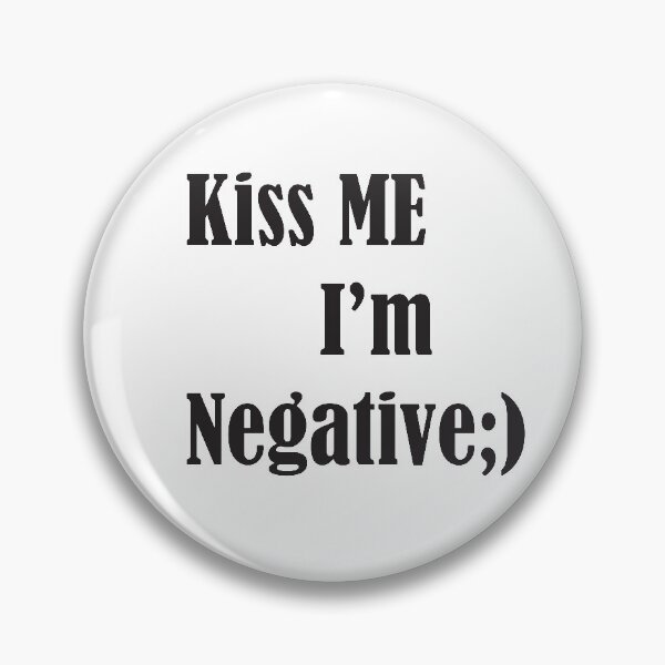 Item preview, Kiss me, I am Negative designed and sold by badassgentleman.