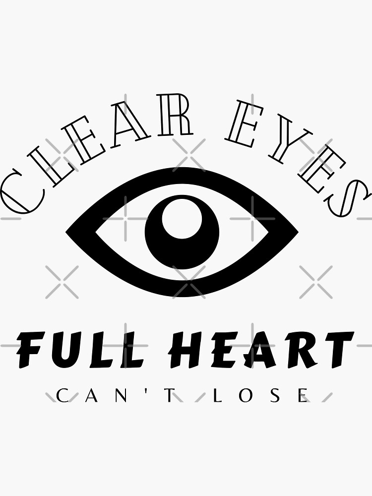 "Clear Eyes Full Hearts Cant Lose" Sticker for Sale by basidestore