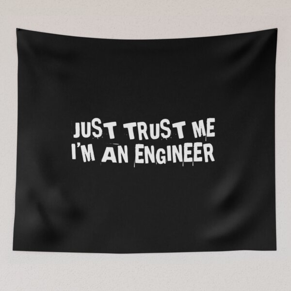 Item preview, Just trust in me, I'm an Engineer designed and sold by socialengineer.
