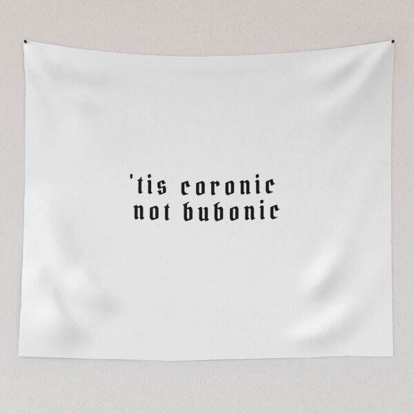 Item preview, tis coronic not bubonic designed and sold by The Cosmic Turtle.