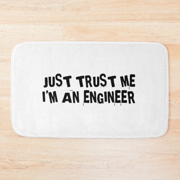 Item preview, Just trust in me, I'm an Engineer designed and sold by socialengineer.