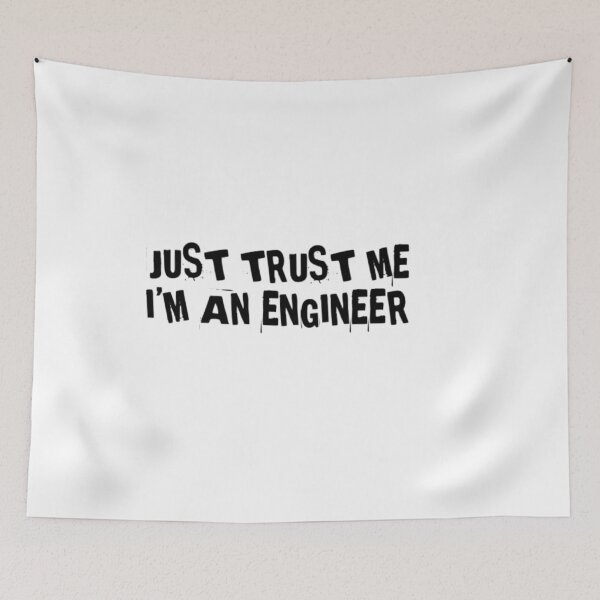 Item preview, Just trust in me, I'm an Engineer designed and sold by socialengineer.