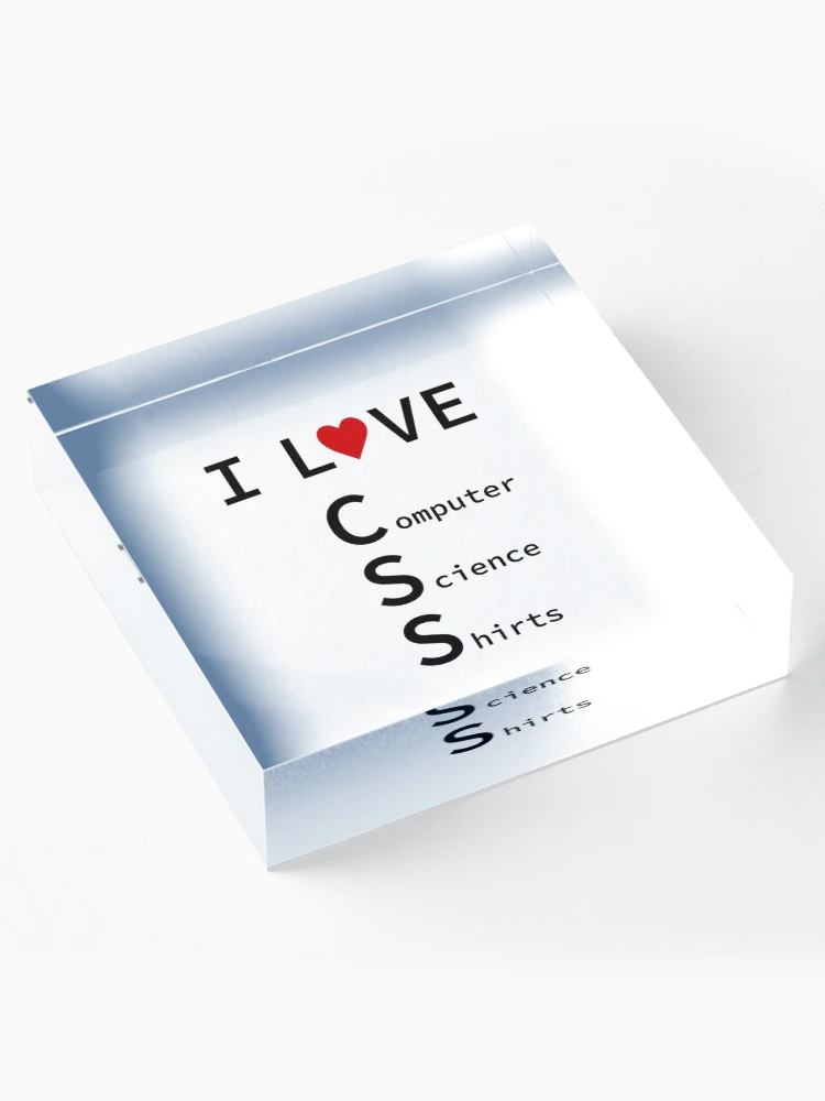 Thumbnail 4 of 5, Acrylic Block, I Love CSS, Software Engineer, Computer Science, Web, WWW, Programming Humor, HTML designed and sold by Max-Wear.