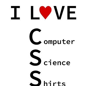 Artwork thumbnail, I Love CSS, Software Engineer, Computer Science, Web, WWW, Programming Humor, HTML by Max-Wear