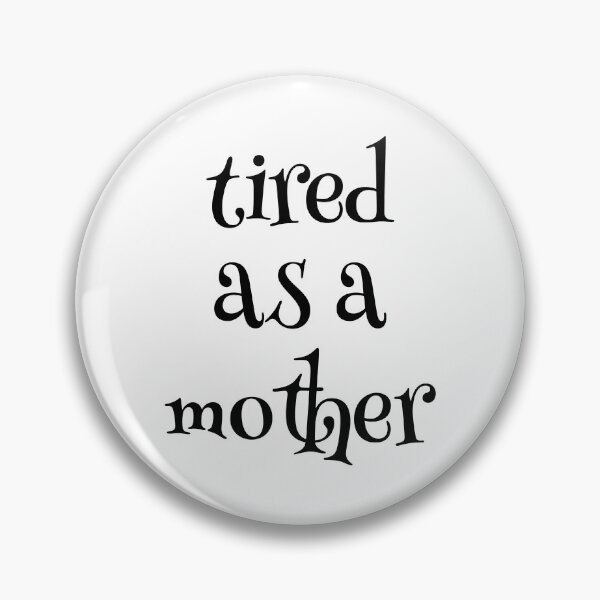 Item preview, Tired as a mother, Mom life, Gift idea, Funny quote, Momy designed and sold by cyhdesign.