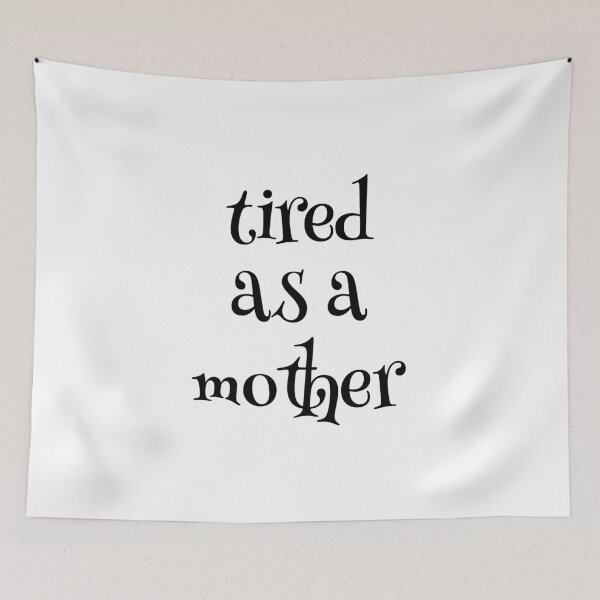 Item preview, Tired as a mother, Mom life, Gift idea, Funny quote, Momy designed and sold by cyhdesign.