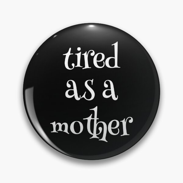 Item preview, Tired as a mother, Mom life, Gift idea, Funny quote, Momy designed and sold by cyhdesign.