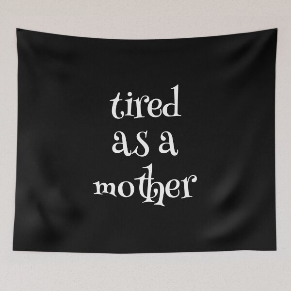 Item preview, Tired as a mother, Mom life, Gift idea, Funny quote, Momy designed and sold by cyhdesign.