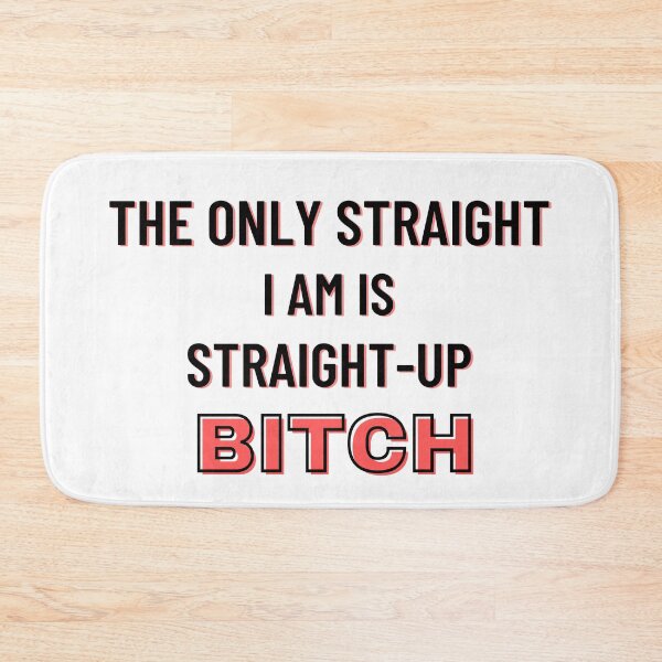 Item preview, Glee Meme Funny Quote | The Only Straight I am is Straight Up Bitch | Santana Lopez Quote | LGBTQ Quote designed and sold by odetospace.