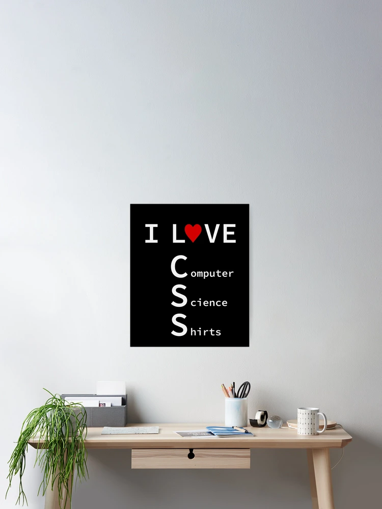 Thumbnail 2 of 3, Poster, I Love CSS, Software Engineer, Computer Science, Web, WWW, Programming Humor, HTML, Dark designed and sold by Max-Wear.