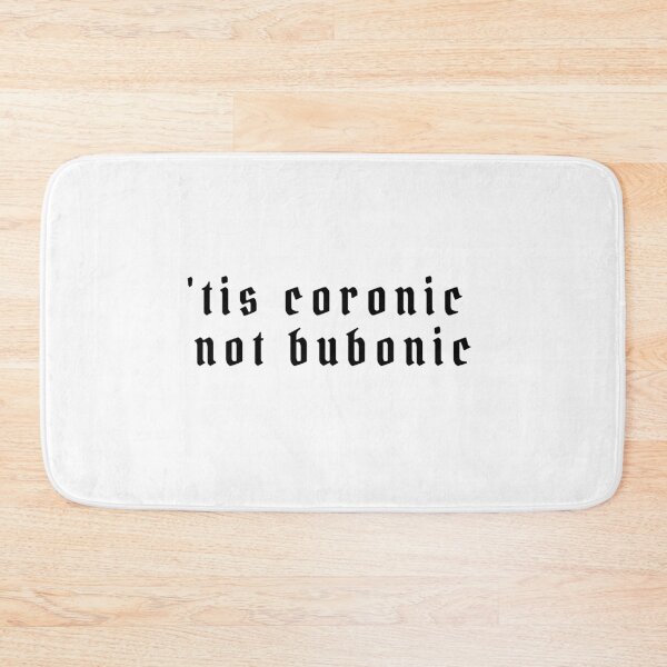 Item preview, tis coronic not bubonic designed and sold by The Cosmic Turtle.