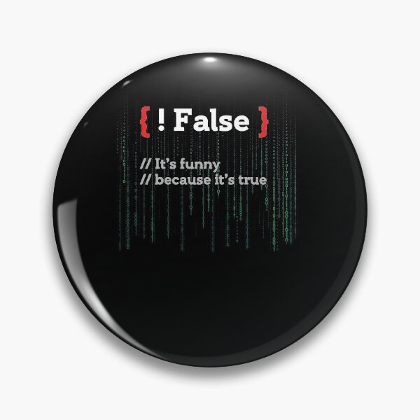 Item preview, !False It's Funny Because It's True Coder designed and sold by BLake77777.