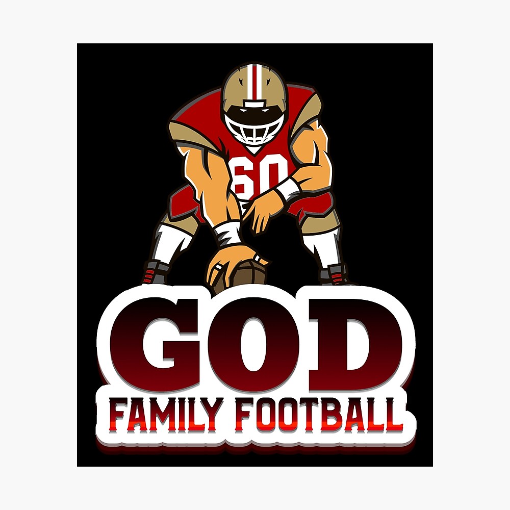 God First Family Second Then San Francisco 49ers Nfl Football