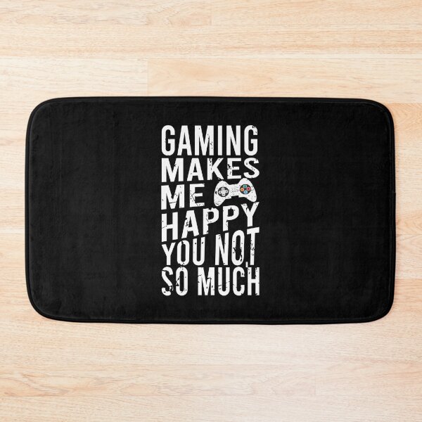 Item preview, Gaming Makes Me Happy You Not So Much   designed and sold by YAHIA-14.