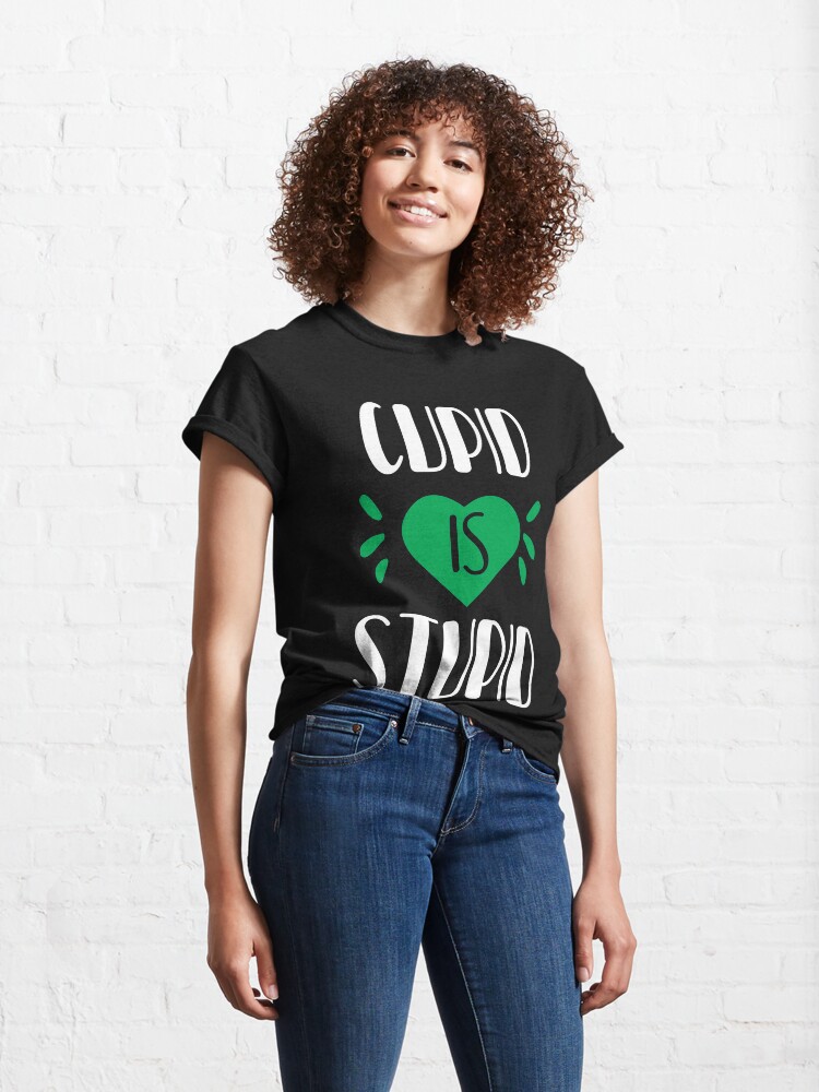 Alternate view of Funny Cupid Is Stupid Happy Valentine Classic T-Shirt