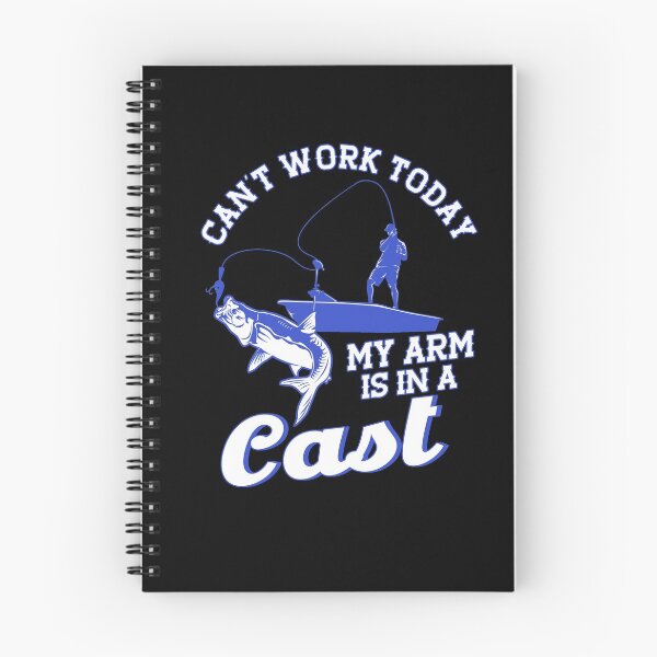 Item preview, Can't Work Today My Arm is in a Cast Funny Fishing designed and sold by BLake77777.