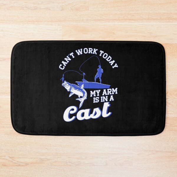 Item preview, Can't Work Today My Arm is in a Cast Funny Fishing designed and sold by BLake77777.