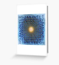 No Bailouts Greeting Card
