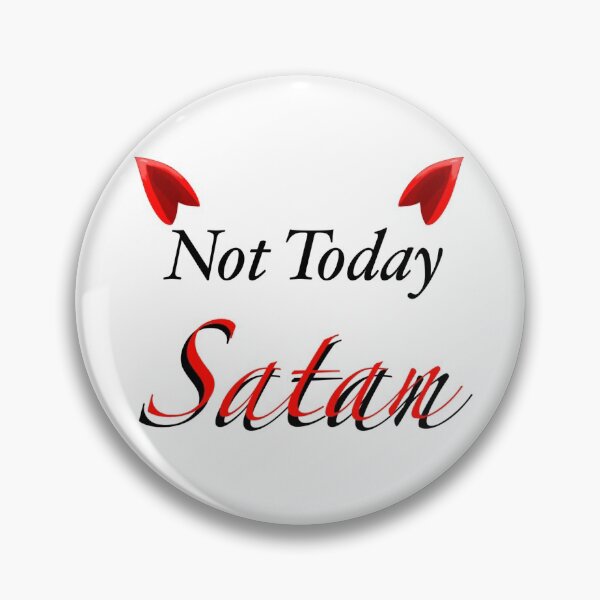 Item preview, Not today satan designed and sold by Friend of Frogs.