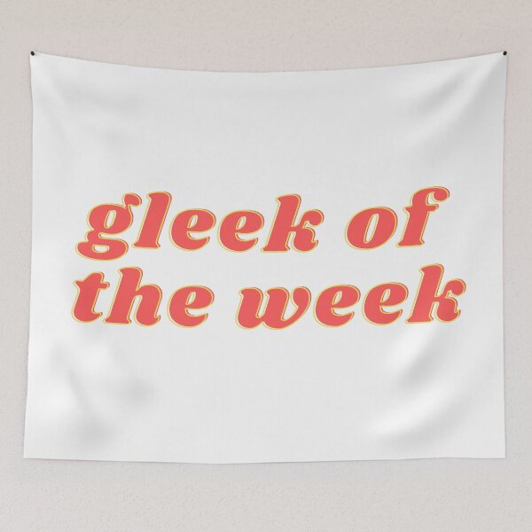 Item preview, Gleek of the Week | Glee Meme | Funny Glee Quote designed and sold by odetospace.