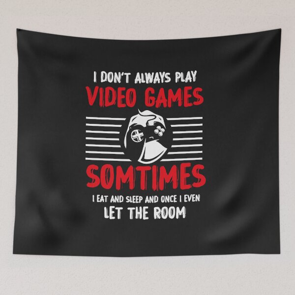 Item preview, I DON'T ALWAYS PLAY VIDEO GAMES T-Shirt designed and sold by boxofstories.
