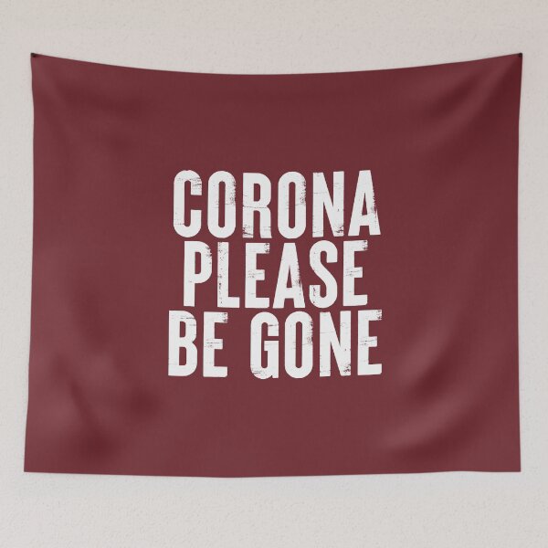 Item preview, Corona Please Be Gone #4 designed and sold by SalahBlt.