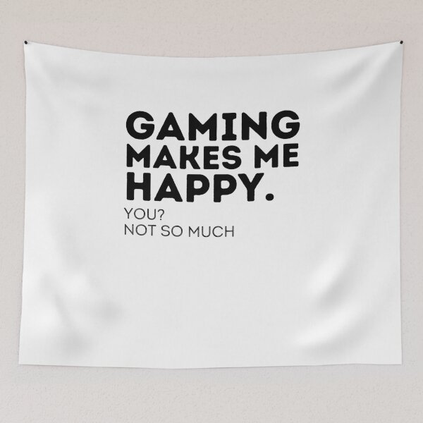 Item preview, Gaming Makes Me Happy You Not So Much designed and sold by Emerg-Apparel.