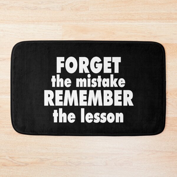 Item preview, Forget The Mistake, Remember The Lesson. designed and sold by Inspiretouplift.