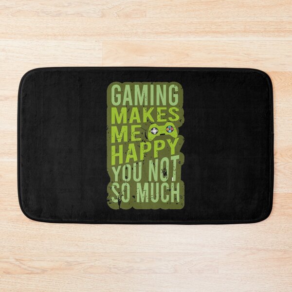 Item preview, Gaming Makes Me Happy You Not So Much   designed and sold by YAHIA-14.