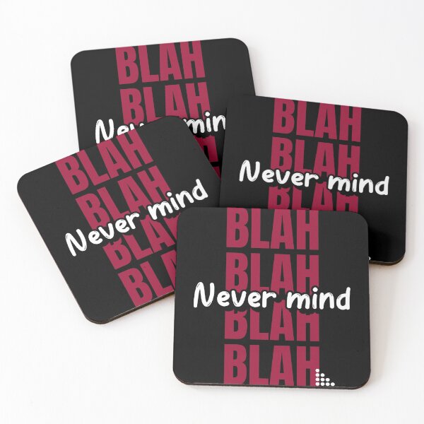 Item preview, BLAH BLAH BLAH NEVERMIND designed and sold by Graykat.