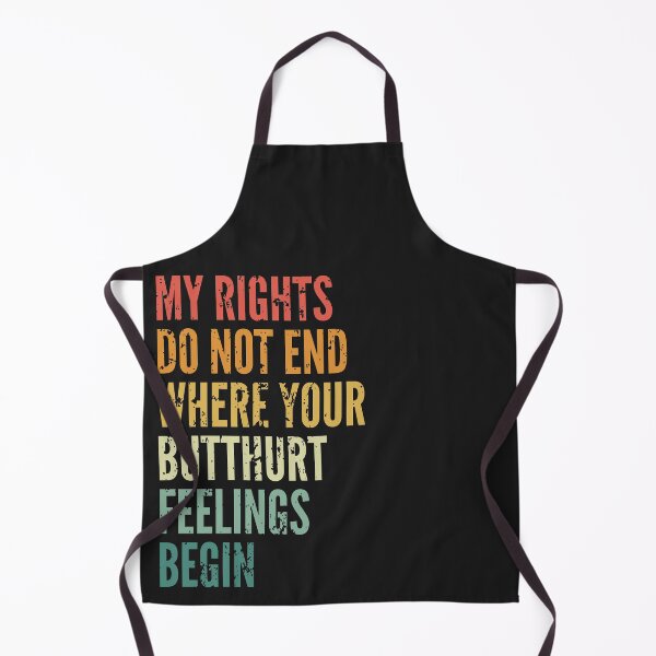 Item preview, My rights do not end where your butthurt feelings begin designed and sold by SweetLog.