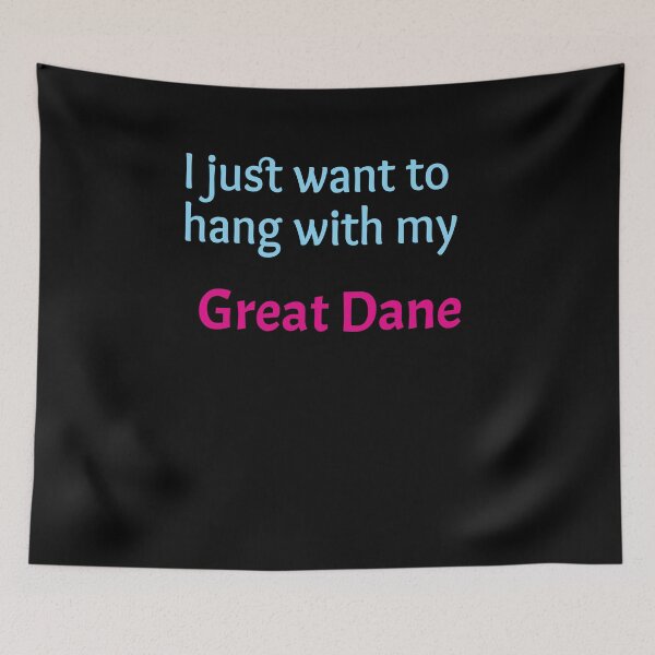 Item preview, Great Dane, I just want to hang with my Great Dane designed and sold by amrmab.