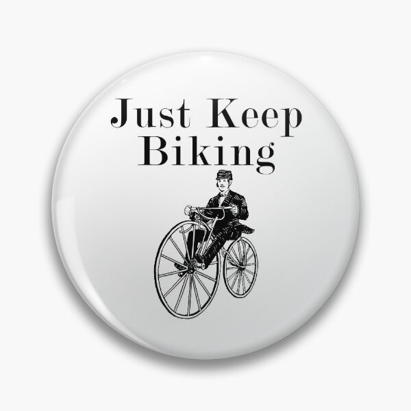 Item preview, Just Keep Biking Classic Vintage Inspirational Cycling Quote Edit designed and sold by gamerzemporium.