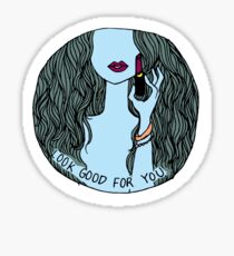 Look Good For You Sticker
