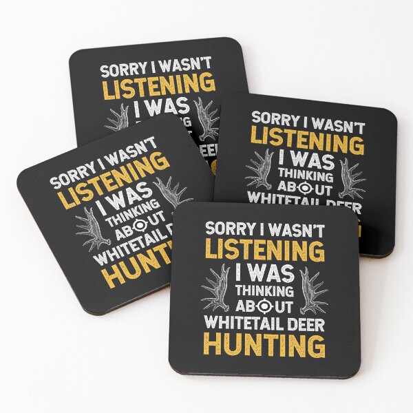 Item preview,  Sorry I Wasn't Listening I was Thinking About Whitetail Deer Hunting designed and sold by wackodesign.