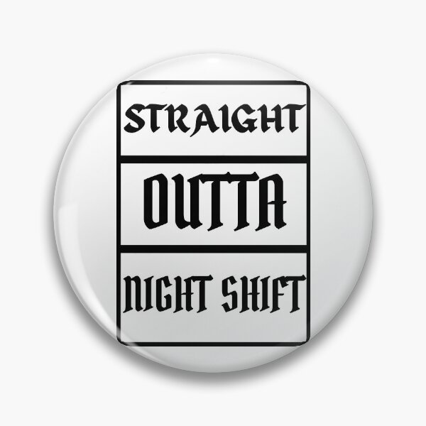 Item preview, Straight Outta Night Shift designed and sold by ER-DESIGNS.