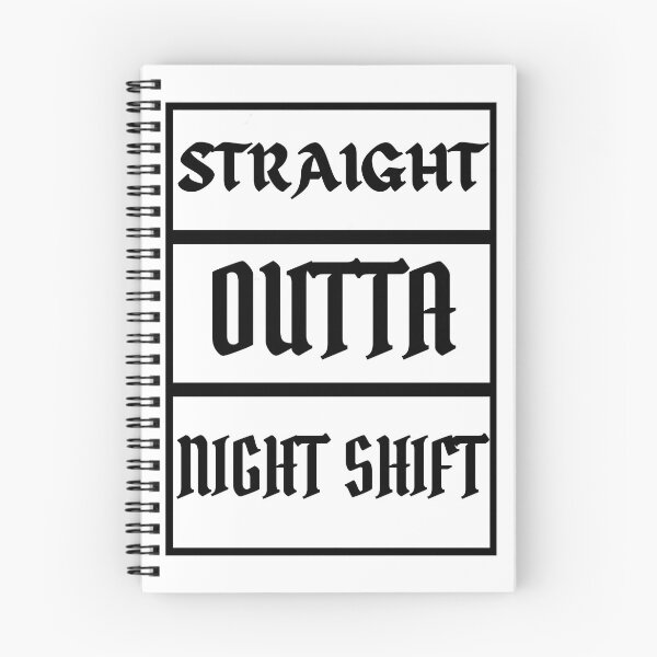 Item preview, Straight Outta Night Shift designed and sold by ER-DESIGNS.
