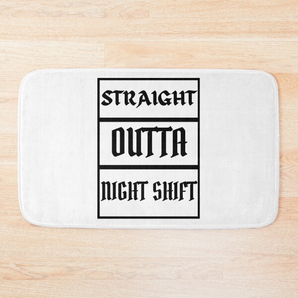 Item preview, Straight Outta Night Shift designed and sold by ER-DESIGNS.