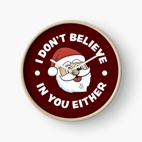 Item preview, I don't believe in you either - Santa designed and sold by PaulSDesign.
