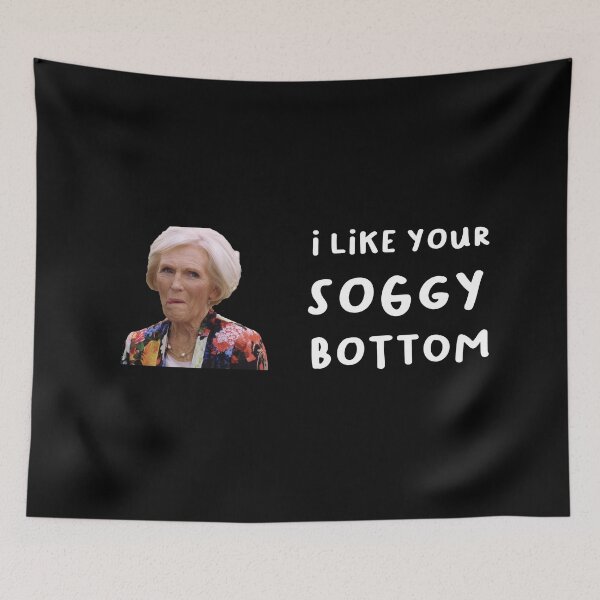 Item preview, Mary Berry I like your soggy bottom great british bake off graphic cartoon designed and sold by TheBritishShop.